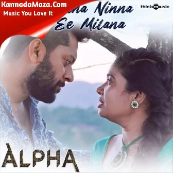 Nanna Ninna Ee Milana (From "Alpha")