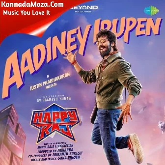 Aadiney Irupen (From "Happy Raj")
